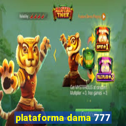 plataforma dama 777
